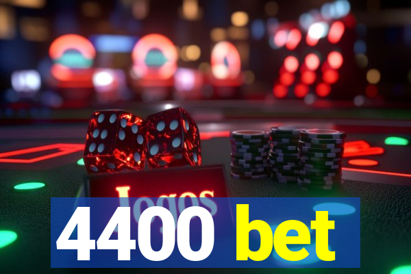 4400 bet